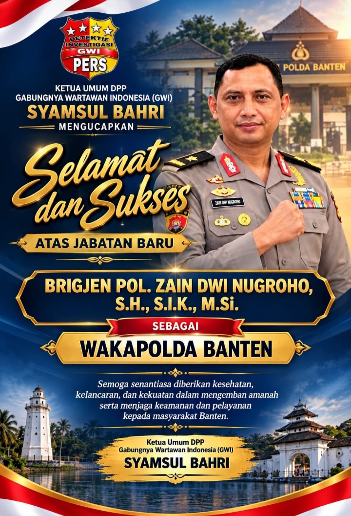 Ketua Umum GWI Ucapkan Selamat atas Jabatan Baru Wakapolda Banten Brigjen Pol. Zain Dwi Nugroho, Semoga Amanah dan Sukses Selalu